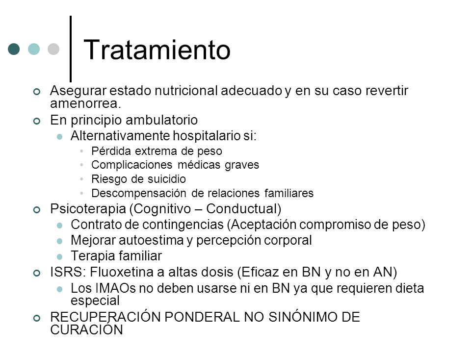 Tratamiento Asegurar estado nutricional adecuado y en su caso revertir amenorrea. En principio ambulatorio.
