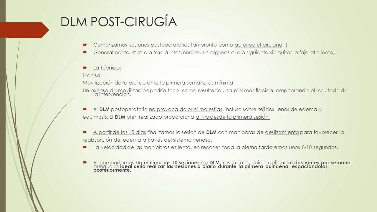 DLM POST-CIRUGÍA Comenzamos sesiones postoperatorias tan pronto como autorice el cirujano. (