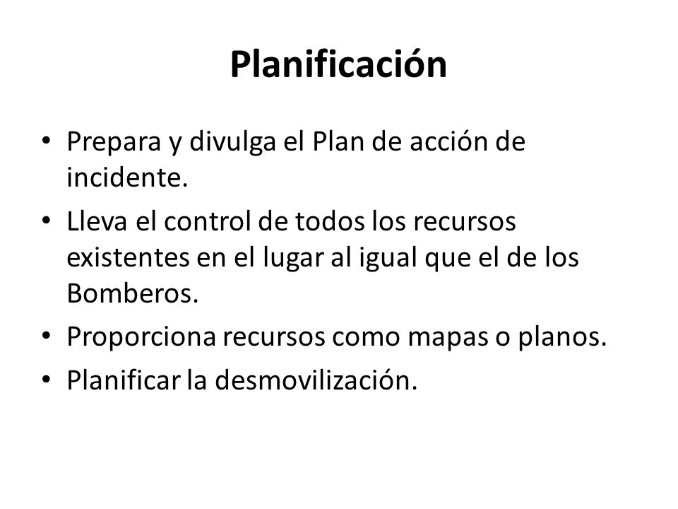 Planificación Prepara y divulga el Plan de acción de incidente.