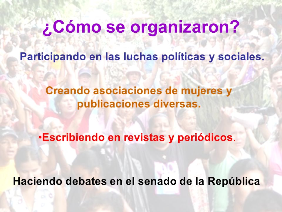 ¿Cómo se organizaron Participando en las luchas políticas y sociales.