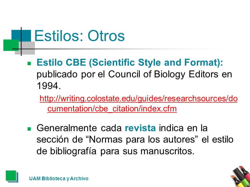 Estilos: Otros Estilo CBE (Scientific Style and Format): publicado por el Council of Biology Editors en