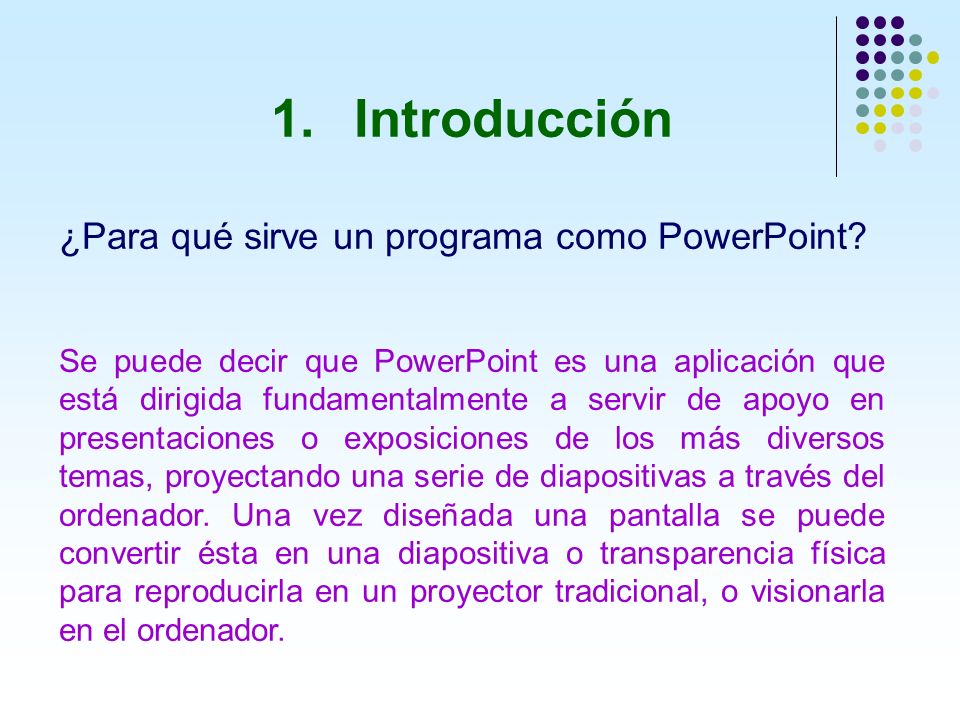 Introducción ¿Para qué sirve un programa como PowerPoint