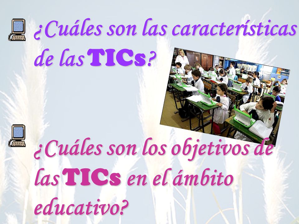 ¿Cuáles son los objetivos de las TICs en el ámbito educativo