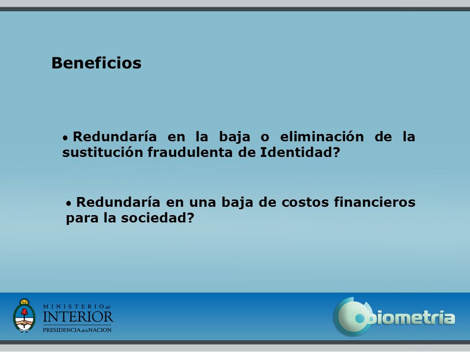 Beneficios Redundaría en la baja o eliminación de la sustitución fraudulenta de Identidad