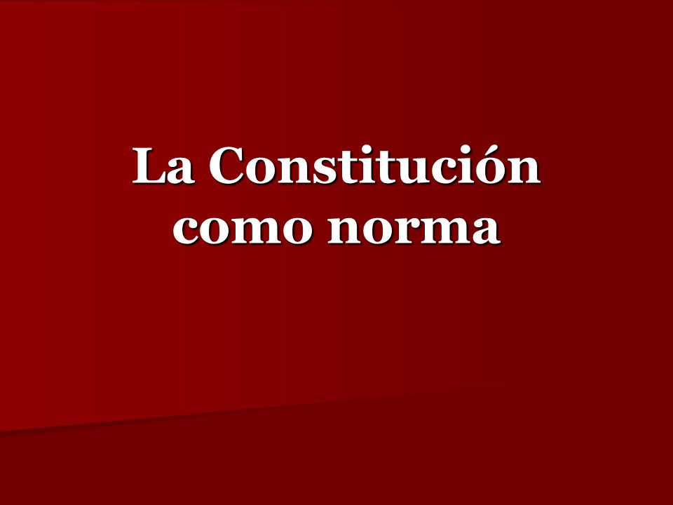 La Constitución como norma