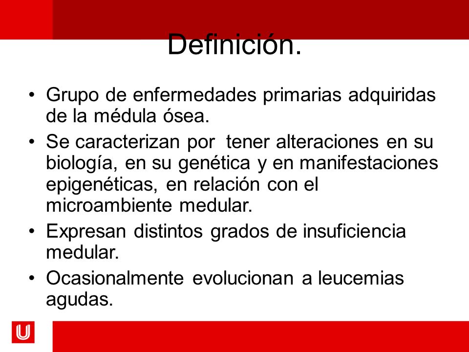 Definición. Grupo de enfermedades primarias adquiridas de la médula ósea.
