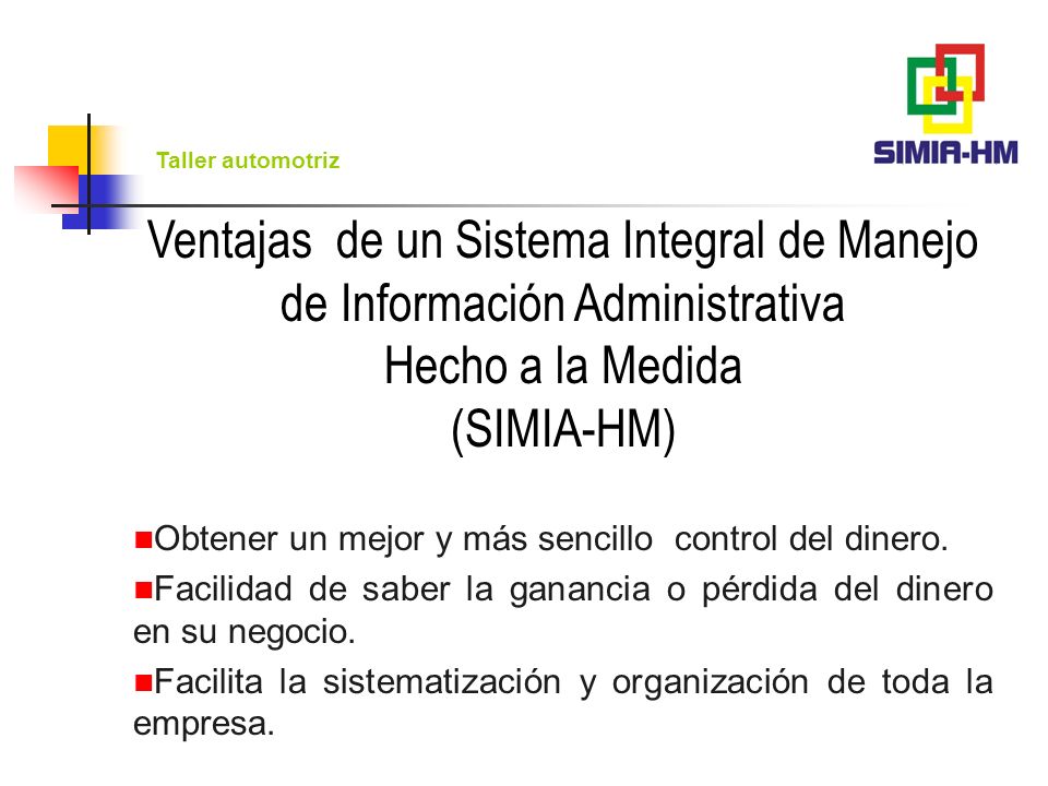 Ventajas de un Sistema Integral de Manejo de Información Administrativa Hecho a la Medida (SIMIA-HM)
