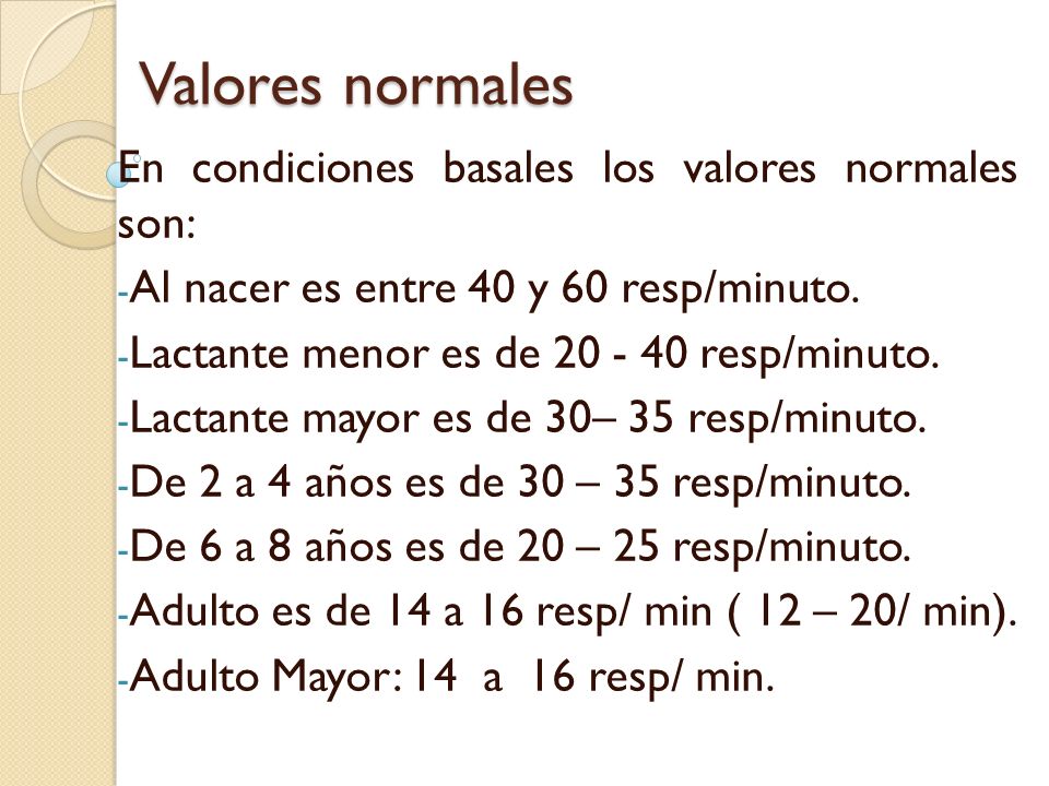 Valores normales En condiciones basales los valores normales son: