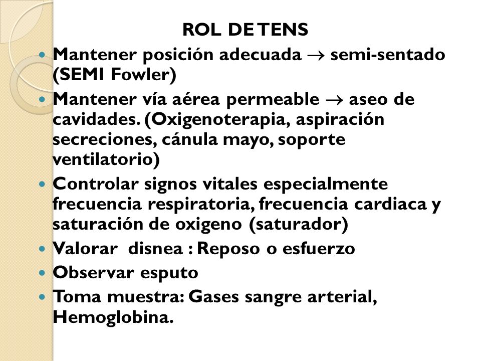 ROL DE TENS Mantener posición adecuada  semi-sentado (SEMI Fowler)