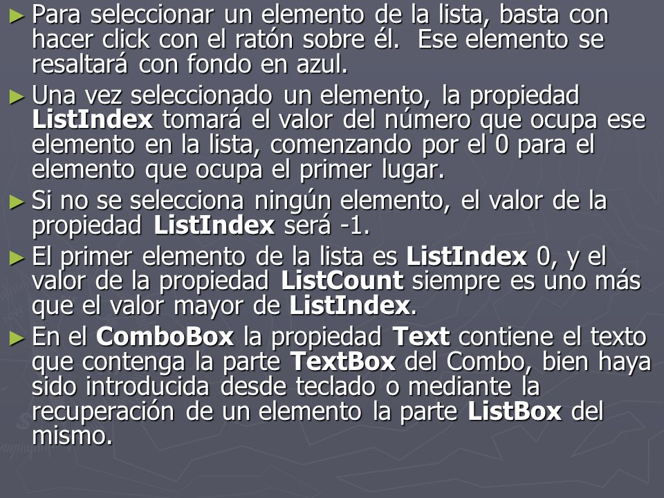 Para seleccionar un elemento de la lista, basta con hacer click con el ratón sobre él. Ese elemento se resaltará con fondo en azul.