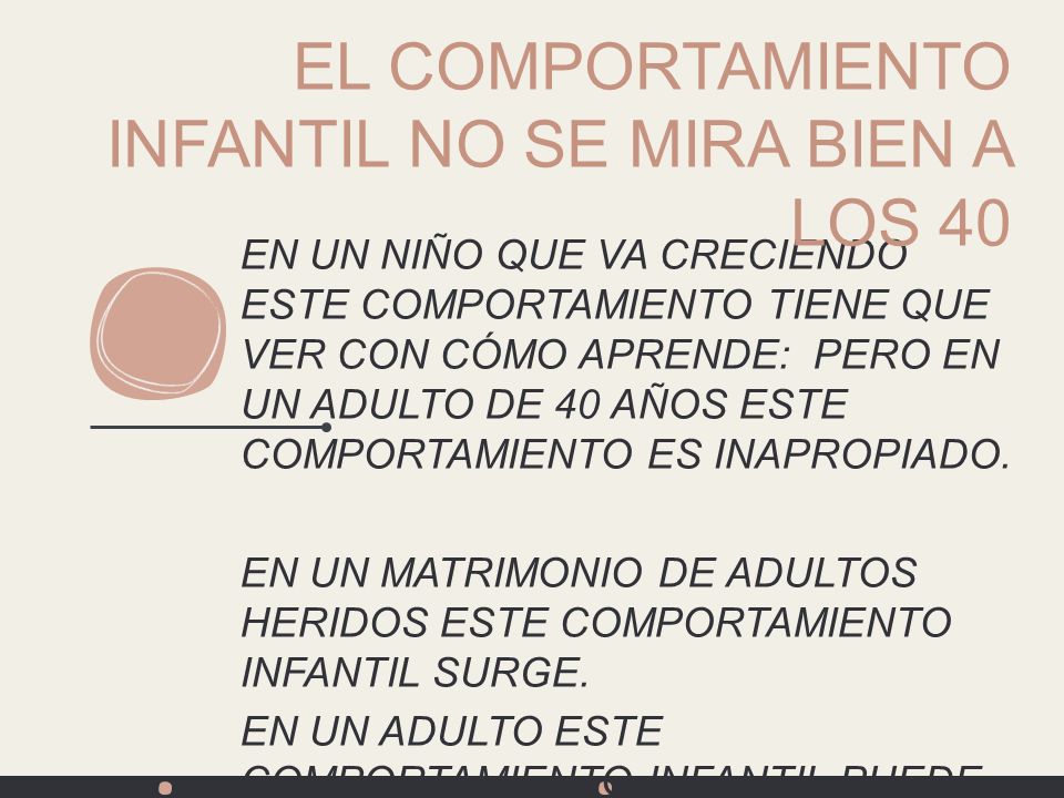 EL COMPORTAMIENTO INFANTIL NO SE MIRA BIEN A LOS 40
