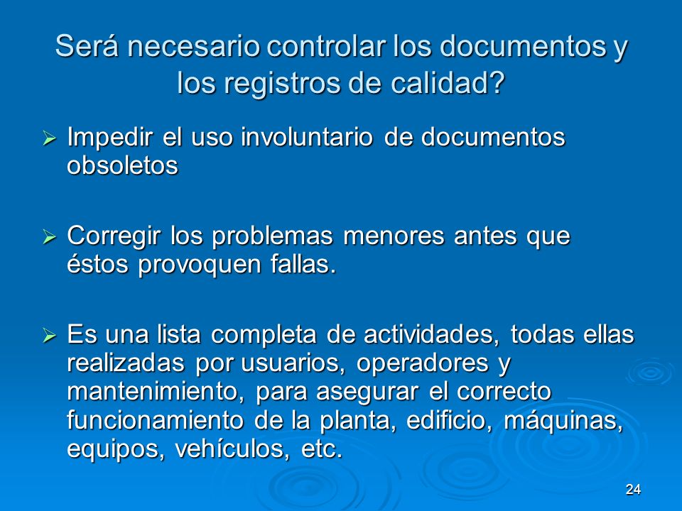 Será necesario controlar los documentos y los registros de calidad