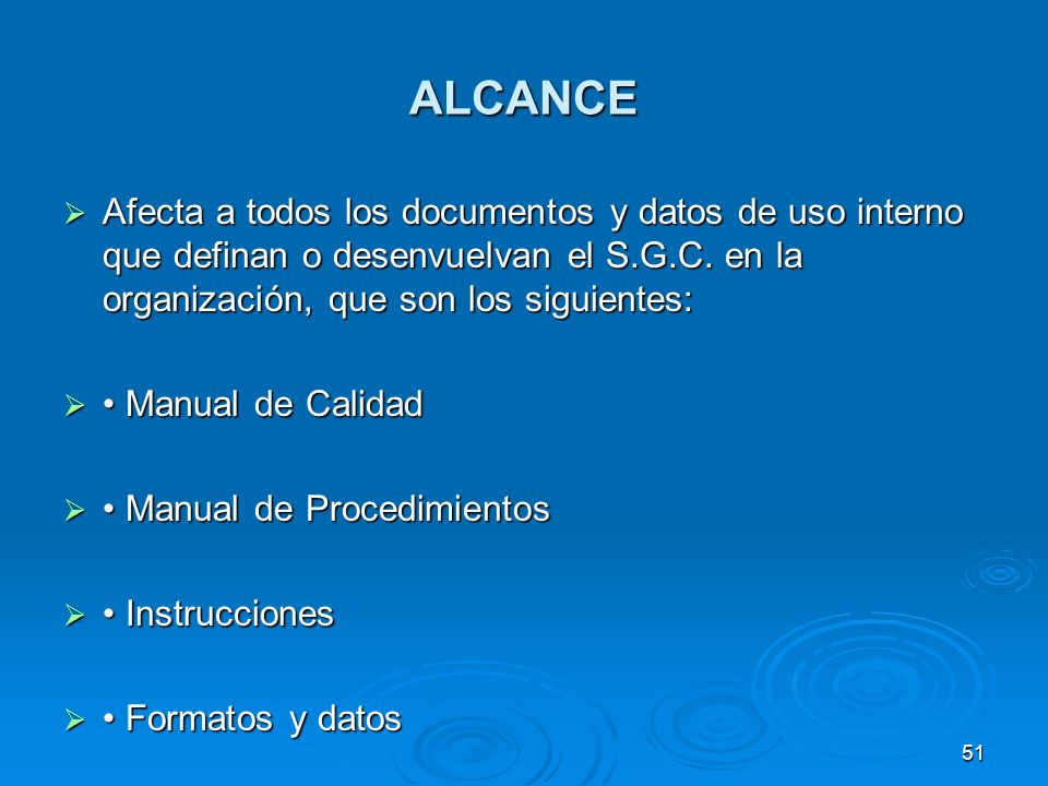 ALCANCE Afecta a todos los documentos y datos de uso interno que definan o desenvuelvan el S.G.C. en la organización, que son los siguientes: