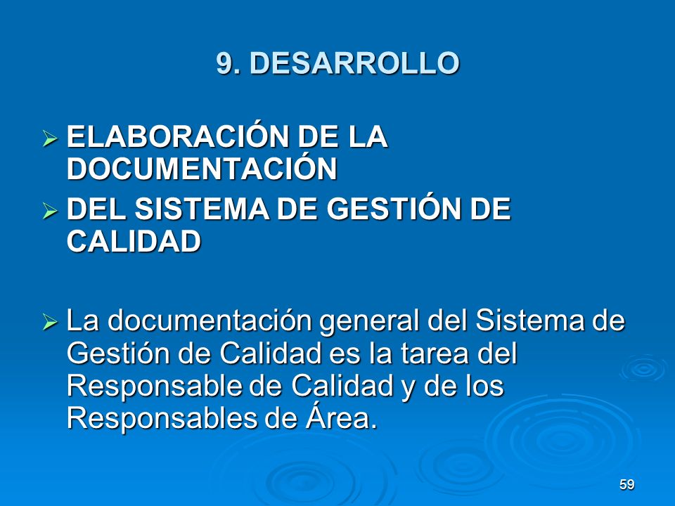 9. DESARROLLO ELABORACIÓN DE LA DOCUMENTACIÓN. DEL SISTEMA DE GESTIÓN DE CALIDAD.