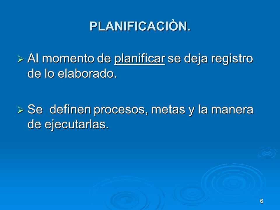 PLANIFICACIÒN. Al momento de planificar se deja registro de lo elaborado.