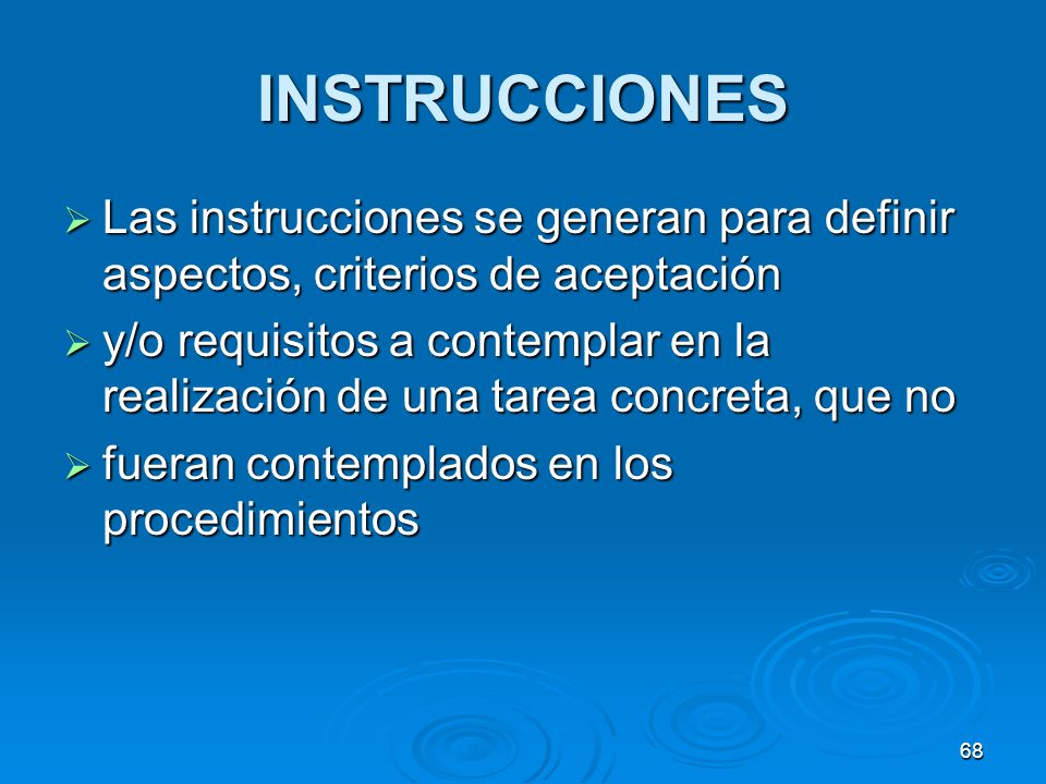 INSTRUCCIONES Las instrucciones se generan para definir aspectos, criterios de aceptación.