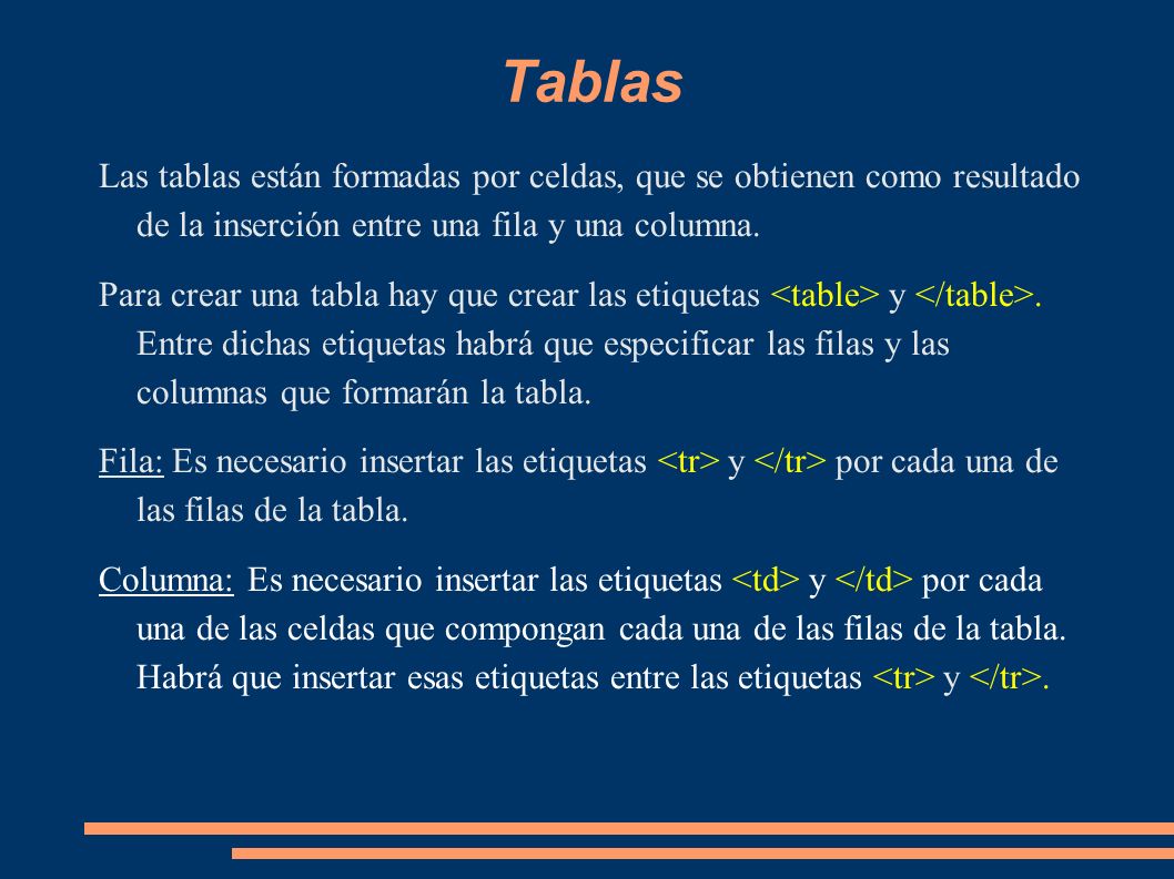 Tablas Las tablas están formadas por celdas, que se obtienen como resultado de la inserción entre una fila y una columna.