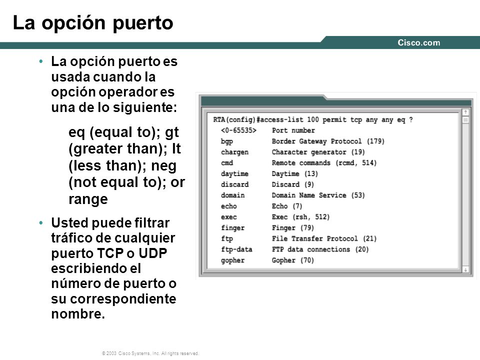 La opción puerto La opción puerto es usada cuando la opción operador es una de lo siguiente: