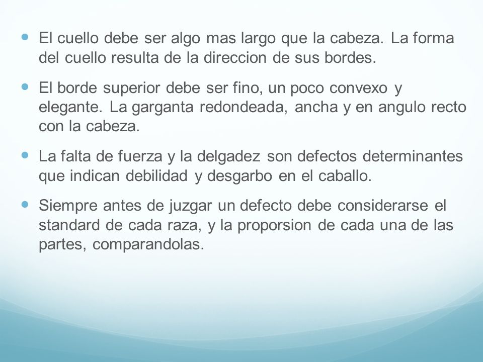 El cuello debe ser algo mas largo que la cabeza