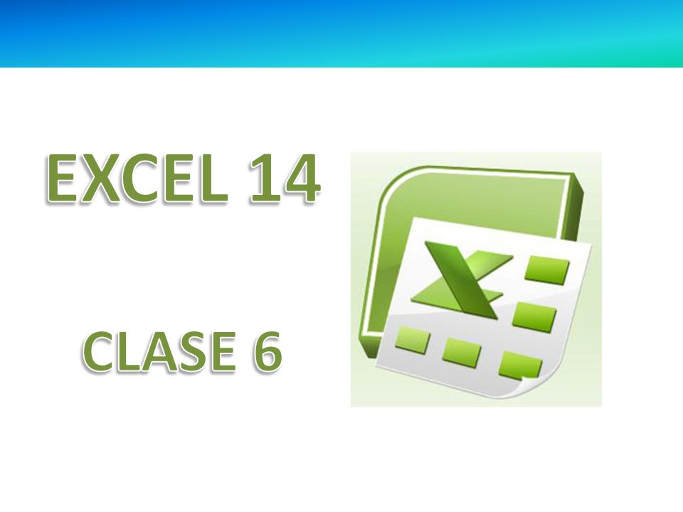 EXCEL 14 CLASE 6