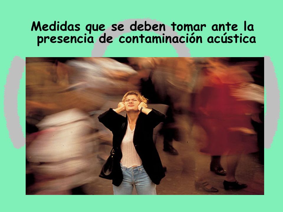 Medidas que se deben tomar ante la presencia de contaminación acústica