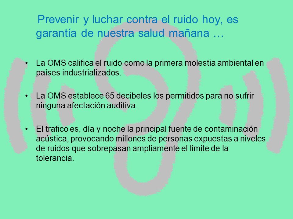 Prevenir y luchar contra el ruido hoy, es garantía de nuestra salud mañana …