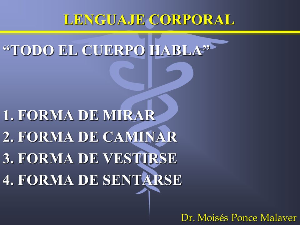 LENGUAJE CORPORAL TODO EL CUERPO HABLA 1. FORMA DE MIRAR