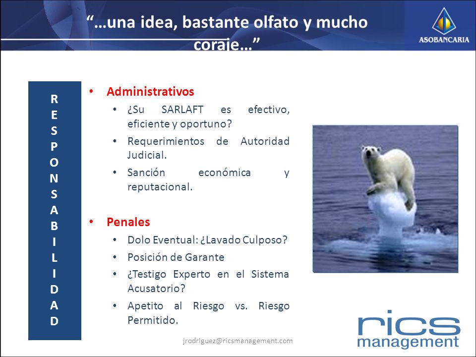 …una idea, bastante olfato y mucho coraje…
