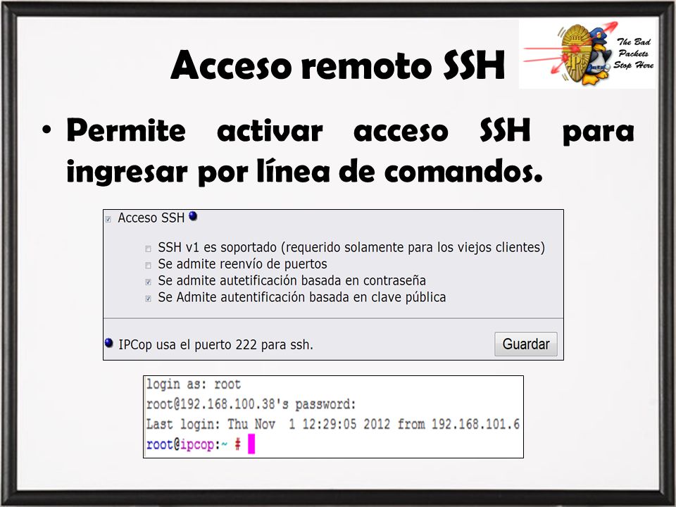 Acceso remoto SSH Permite activar acceso SSH para ingresar por línea de comandos.