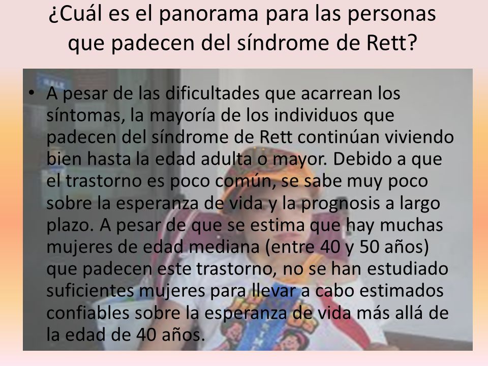 ¿Cuál es el panorama para las personas que padecen del síndrome de Rett
