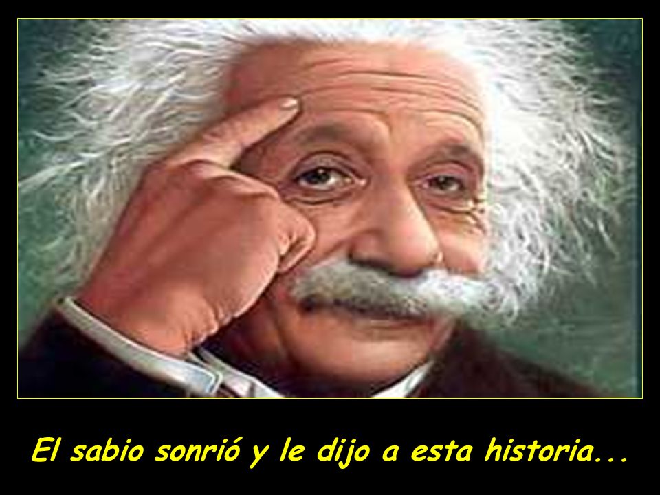 El sabio sonrió y le dijo a esta historia...