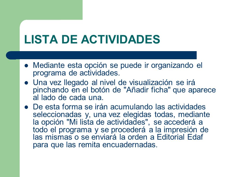 LISTA DE ACTIVIDADES Mediante esta opción se puede ir organizando el programa de actividades.