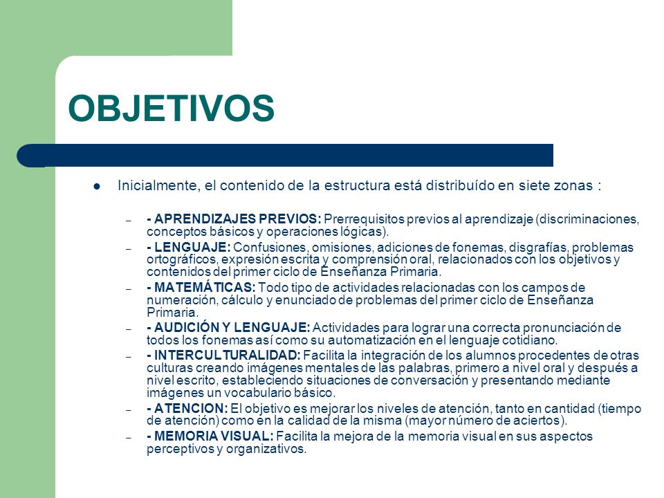 OBJETIVOS Inicialmente, el contenido de la estructura está distribuído en siete zonas :
