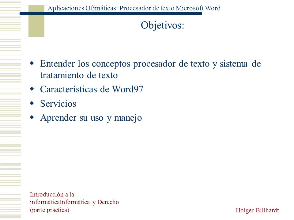 Objetivos: Entender los conceptos procesador de texto y sistema de tratamiento de texto. Características de Word97.