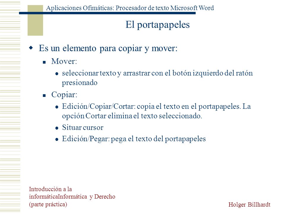 El portapapeles Es un elemento para copiar y mover: Mover: Copiar: