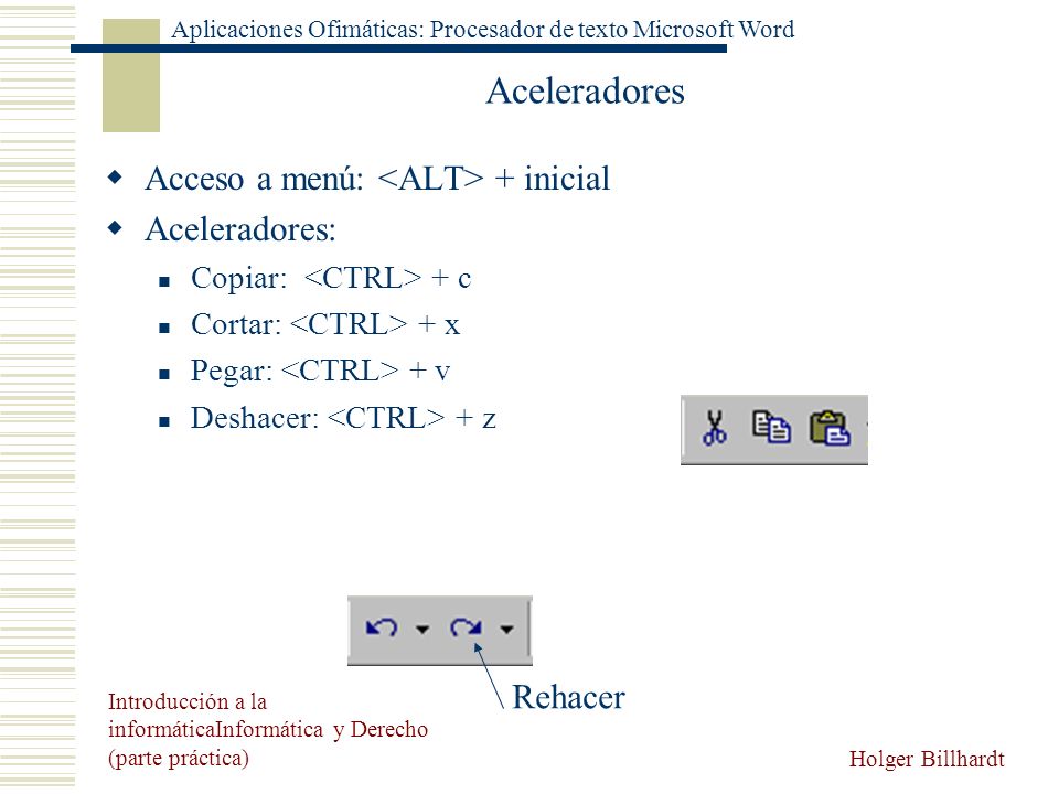 Aceleradores Acceso a menú: <ALT> + inicial Aceleradores: