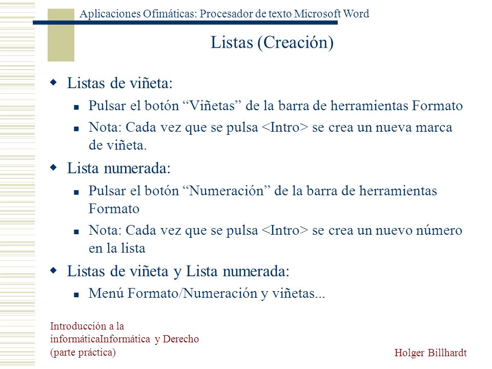 Listas (Creación) Listas de viñeta: Lista numerada: