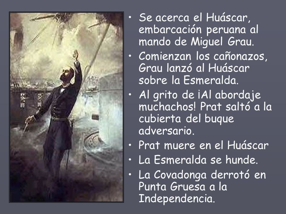 Se acerca el Huáscar, embarcación peruana al mando de Miguel Grau.