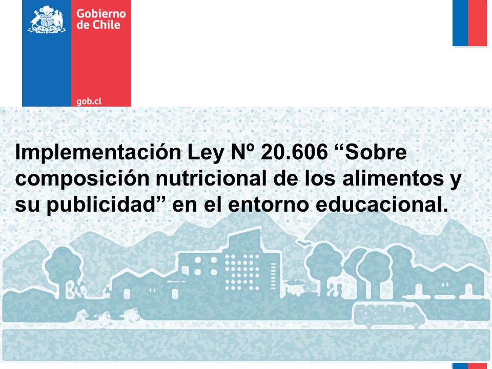 Implementación Ley Nº Sobre composición nutricional de los alimentos y su publicidad en el entorno educacional.