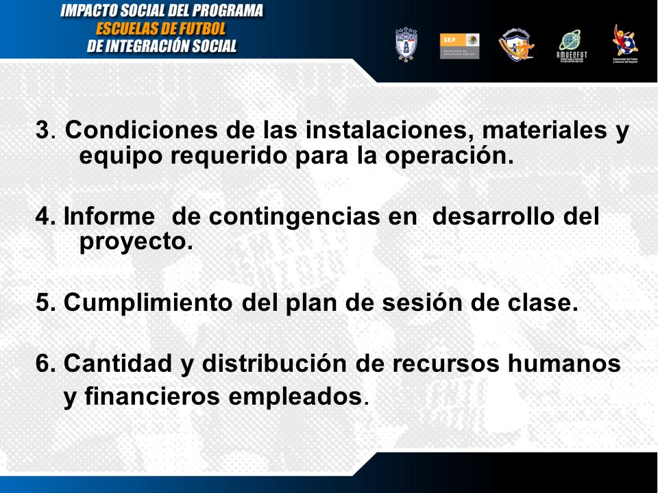 3. Condiciones de las instalaciones, materiales y equipo requerido para la operación.