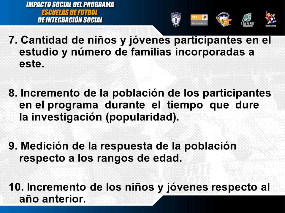 7. Cantidad de niños y jóvenes participantes en el estudio y número de familias incorporadas a este.