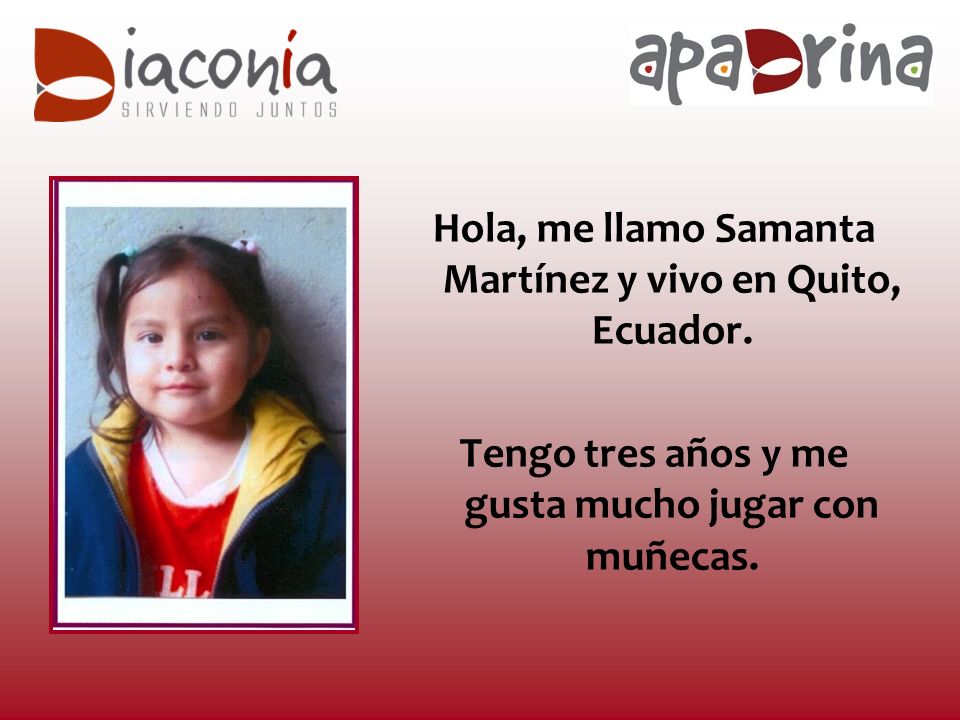 Hola, me llamo Samanta Martínez y vivo en Quito, Ecuador.