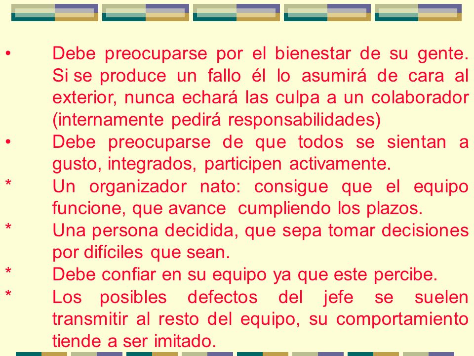Debe preocuparse por el bienestar de su gente. Si se