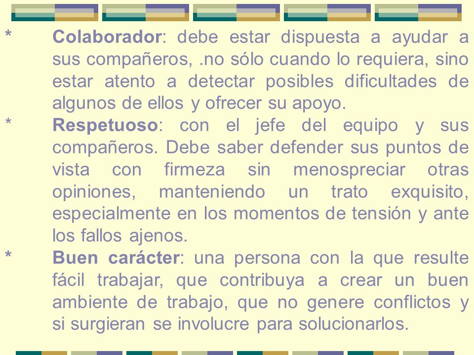 Colaborador: debe estar dispuesta a ayudar a. sus compañeros,