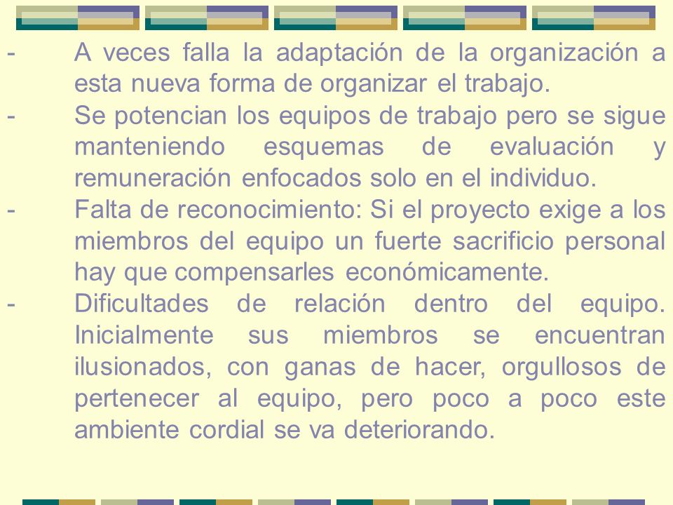 -. A veces falla la adaptación de la organización a