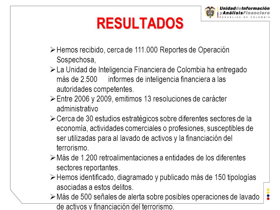 RESULTADOS Hemos recibido, cerca de Reportes de Operación Sospechosa,