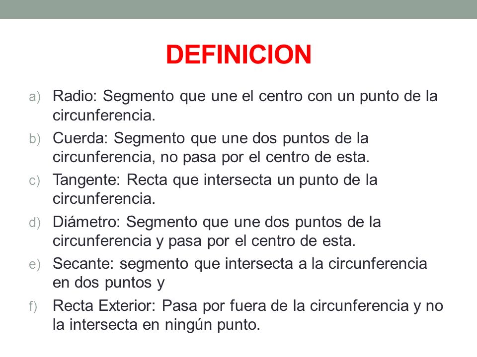 DEFINICION Radio: Segmento que une el centro con un punto de la circunferencia.