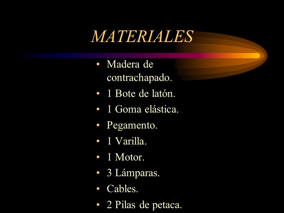 MATERIALES Madera de contrachapado. 1 Bote de latón. 1 Goma elástica.