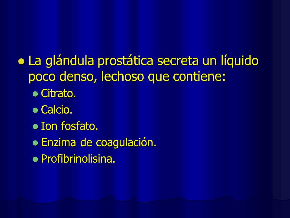 La glándula prostática secreta un líquido poco denso, lechoso que contiene: