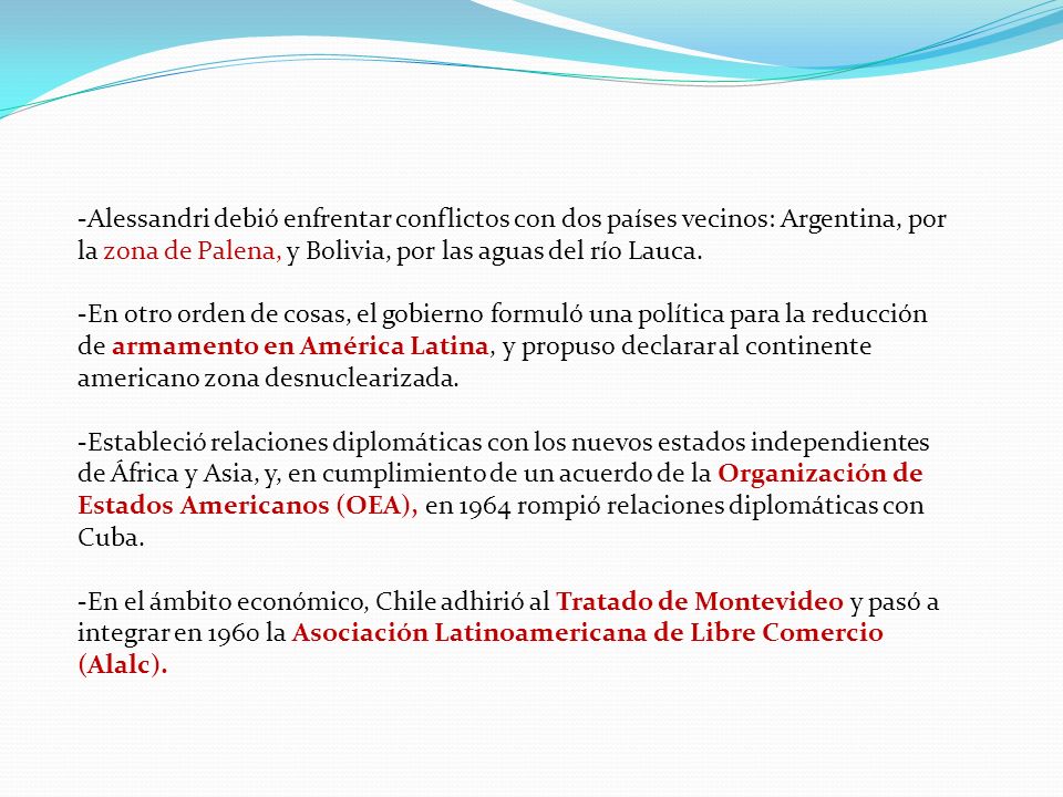 -Alessandri debió enfrentar conflictos con dos países vecinos: Argentina, por la zona de Palena, y Bolivia, por las aguas del río Lauca.